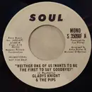 7inch Vinyl Single - Gladys Knight And The Pips - Neither One Of Us (Wants To Be The First To Say Goodbye)