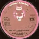 7'' - Gladys Knight And The Pips - Baby, Don't Change Your Mind