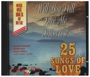 Gladys Knight / Doris Day / Mary Wells a.o. - Will you still love me tomorrow - 25 songs of love