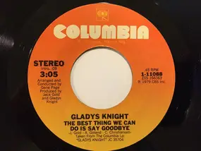 Gladys Knight & the Pips - The Best Thing We Can Do Is Say Goodbye / You Didn't Have To Say I Love You