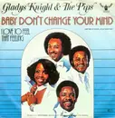 7'' - Gladys Knight And The Pips - Baby, Don't Change Your Mind