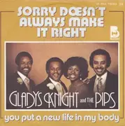 7'' - Gladys Knight And The Pips - Sorry Doesn't Always Make It Right / You Put A New Life In My Body