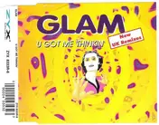 The Glam - U Got Me Thinkin' (New UK Remixes)