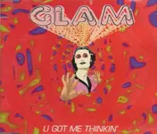 The Glam - U Got Me Thinkin'