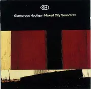 CD - Glamorous Hooligan - Naked City Soundtrax