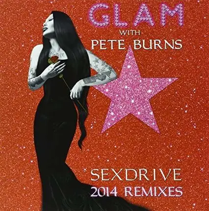 Glam with Pete Burns - Sex Drive 2014 Remixes