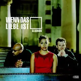 Glashaus - Wenn das Liebe ist