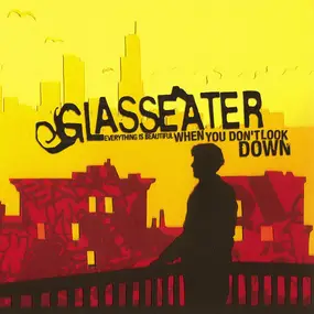 Glasseater - Everything Is Beautiful When You Don't Look Down