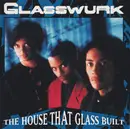 CD - Glasswurk - The House That Glass Built