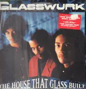 Glasswurk - The House That Glass Built