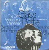 The Glass Bottle featuring Gary Criss - the girl who loved me when / because she's mine again