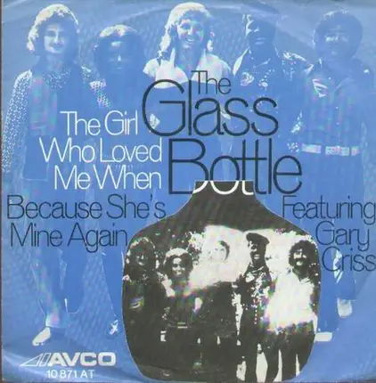The Glass Bottle featuring Gary Criss - the girl who loved me when / because she's mine again