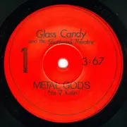 7inch Vinyl Single - Glass Candy & The Shattered Theatre - Metal Gods