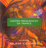 Glass Ceiling - United Frequencies Of Trance Volume Six