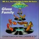 Glass Family - 'Mr, dj you know how to make me dance'