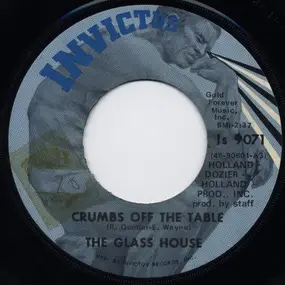 The Glass House - Crumbs Off The Table / Bad Bill Of Goods