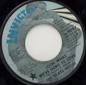 The Glass House - Look What We've Done To Love
