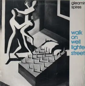 Gleaming Spires - Walk on Well Lighted Streets