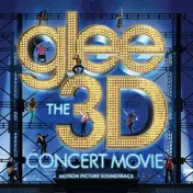 Glee Cast - Glee The 3D Concert Movie (Motion Picture Soundtrack)