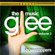 Glee Cast - Glee: The Music, Volume 3 Showstoppers