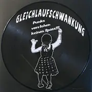 Picture Disc - Gleichlaufschwankung - Punks Verstehen Keinen Spass!!!