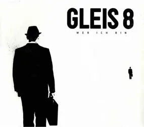 GLEIS 8 - Wer Ich Bin