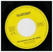7inch Vinyl Single - Gleitzeit - Ich Komme Aus Der DDR