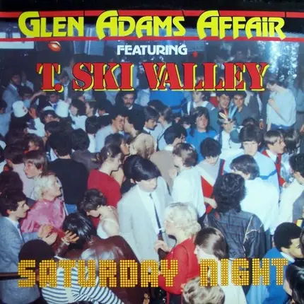 Glen Adams Affair Featuring T-Ski Valley - Saturday Night
