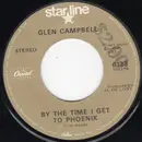 7inch Vinyl Single - Glen Campbell - By The Time I Get To Phoenix / Hey Little One