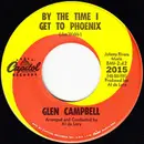 7inch Vinyl Single - Glen Campbell - By The Time I Get To Phoenix / You've Still Got A Place In My Heart