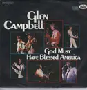 7inch Vinyl Single - Glen Campbell - God Must Have Blessed America