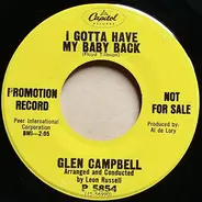 Glen Campbell - I Gotta Have My Baby Back