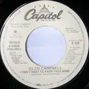 7inch Vinyl Single - Glen Campbell - I Don't Want To Know Your Name