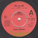 7inch Vinyl Single - Glen Campbell - Roll Me Easy