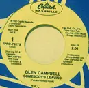 7inch Vinyl Single - Glen Campbell - Somebody's Leaving