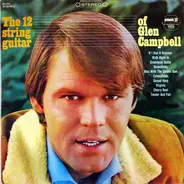 Glen Campbell - The 12 String Guitar Of Glen Campbell