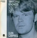 7inch Vinyl Single - Glen Campbell - Try A Little Kindness / Lonely My Lonely Friend