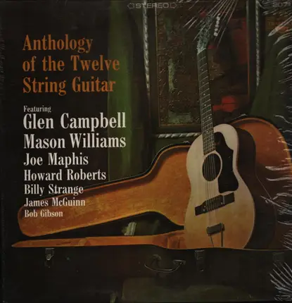 Glen Campbell, Billy Strange, James McGuinn - Anthology Of The Twelve String Guitar