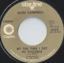 7inch Vinyl Single - Glen Campbell - By The Time I Get To Phoenix / Hey Little One