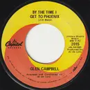 7inch Vinyl Single - Glen Campbell - By The Time I Get To Phoenix / You've Still Got A Place In My Heart - Scranton Pressing