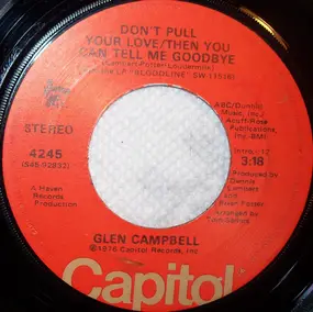 Glen Campbell - Don't Pull Your Love / Then You Can Tell Me Goodbye