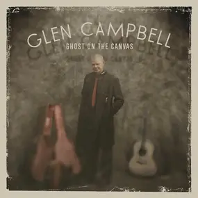 Glen Campbell - Ghost on the Canvas