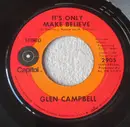 7inch Vinyl Single - Glen Campbell - It's Only Make Believe / Pave Your Way Into Tomorrow - Los Angeles Pressing