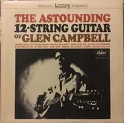 LP - Glen Campbell - The Astounding 12-String Guitar Of Glen Campbell