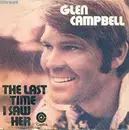 7inch Vinyl Single - Glen Campbell - The Last Time I Saw Her
