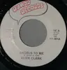 7inch Vinyl Single - Glen Clark - Angels To Me