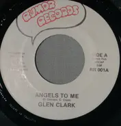 Glen Clark - Angels To Me