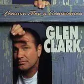 Glen Clark - Looking for a Connection