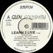 Glen Goldsmith - Learn 2 Live