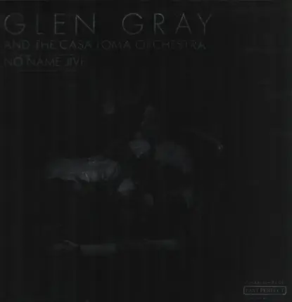 Glen Gray And The Casa Loma Orch. - No Name Jive